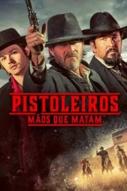 Pistoleiros - Mãos que Matam